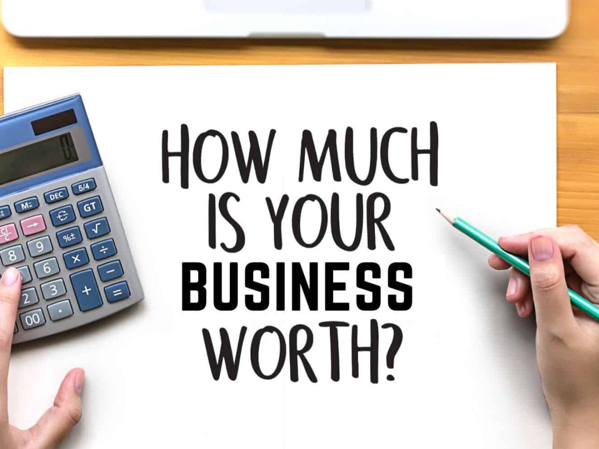 How Is Your Business&nbsp;Worth?